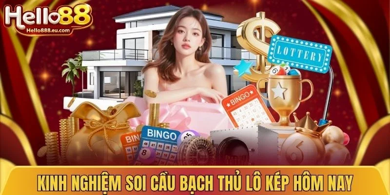 Kinh nghiệm soi cầu bạch thủ lô kép hôm nay