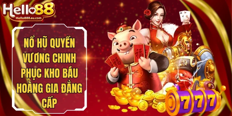 Nổ Hũ Quyền Vương