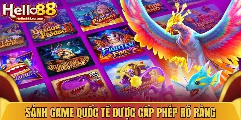 Sảnh game quốc tế được cấp phép rõ ràng